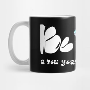 Be A New Year Mug